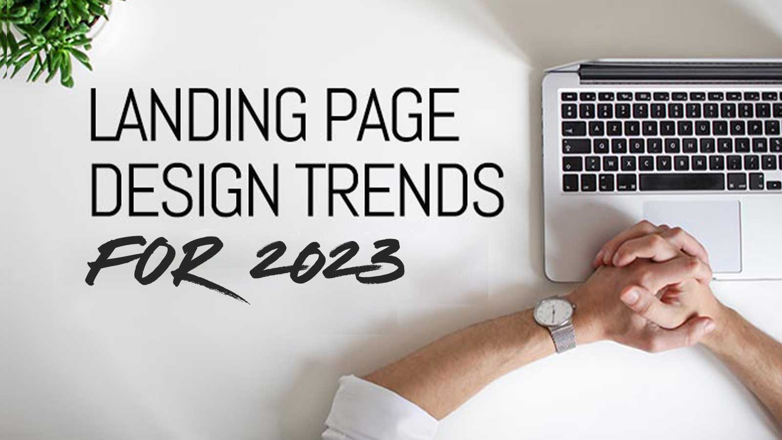 10 Best Landing Page Design Trends that will Crush it in 2023