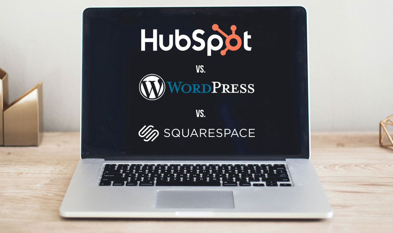 Which is right for you? HubSpot vs. WordPress vs. Squarespace.